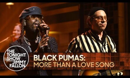 Black Pumas Deliver Soul-Stirring Performance of ‘More than a Love Song’ on The Tonight Show