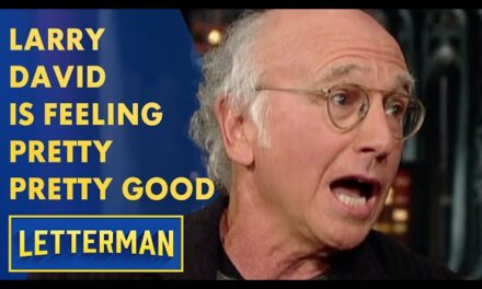Larry David Returns to David Letterman with Hilarious and Candid Stories