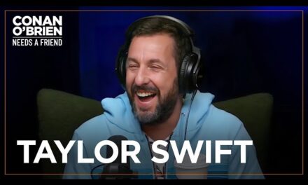 Adam Sandler Opens Up About Nervous Encounter with Taylor Swift on “Conan O’Brien Needs A Friend