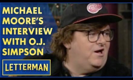 Michael Moore Confronts O.J. Simpson in Exclusive Interview on David Letterman’s Talk Show