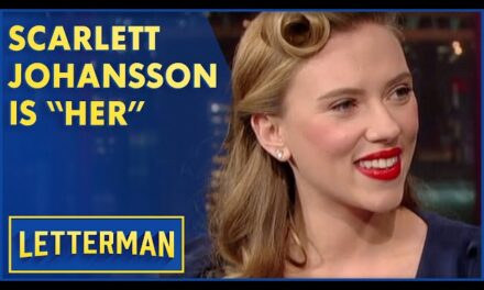 Scarlett Johansson Reveals Behind-the-Scenes Insights about Her Performance in “Her” on Letterman